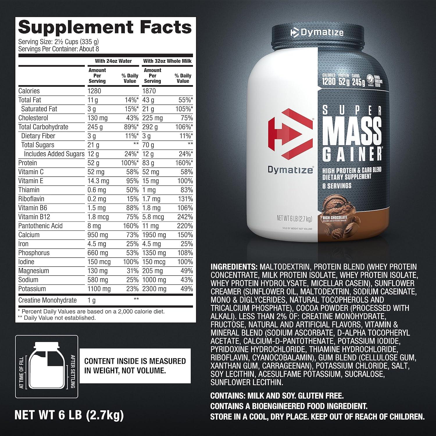 imageDymatize Super Mass Gainer Protein Powder Gourmet Vanilla 52g Protein 1g Creatine 1280 Calories 107g BCAAs 245g Carbs Contains Whey Protein Powder Isolate and Casein 8 ServingsRich Chocolate